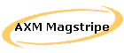 AXM Magstripe