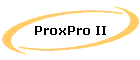 ProxPro II